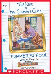 The Summer School : Kids in Ms. Colman's Class cover image