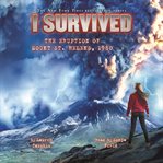 I survived the eruption of Mount St. Helens, 1980 cover image