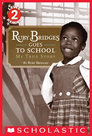 Ruby Bridges Goes to School: My True Story : My True Story cover image