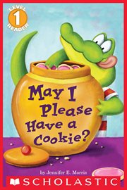May I Please Have a Cookie? : May I Please Have a Cookie? (Scholastic Reader, Level 1) cover image