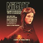Night witches : a novel of World War II cover image