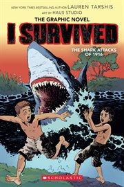 I Survived the Shark Attacks of 1916 : A Graphic Novel (I Survived Graphic Novel #2). I Survived the Shark Attacks of 1916: A Graphic Novel (I Survived Graphic Novel #2) cover image