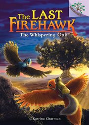 The Whispering Oak : Last Firehawk cover image