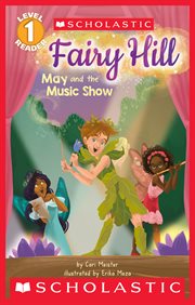 Fairy Hill: May and the Music Show : May and the Music Show cover image