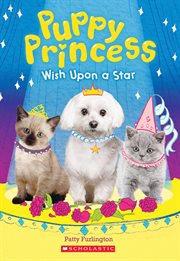 Wish Upon a Star : Puppy Princess cover image