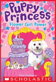Flower Girl Power : Puppy Princess cover image