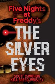 The Silver Eyes : Five Nights at Freddy's