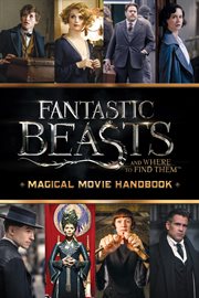 Fantastic Beasts and Where to Find Them: Magical Movie Handbook : Magical Movie Handbook cover image