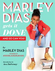 Marley Dias Gets It Done: And So Can You! : And So Can You! cover image