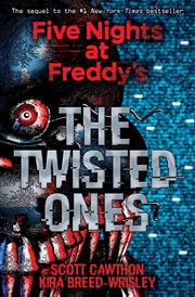 The Twisted Ones : Five Nights at Freddy's cover image