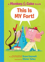 This Is MY Fort! : Monkey & Cake cover image