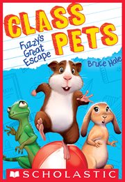 Fuzzy's Great Escape : Class Pets cover image