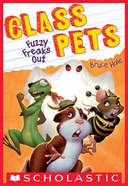 Fuzzy Freaks Out : Class Pets cover image
