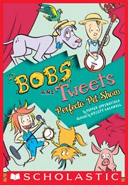 Perfecto Pet Show : Bobs and Tweets cover image