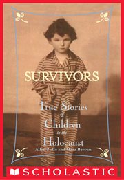 Survivors: True Stories of Children in the Holocaust : True Stories of Children in the Holocaust cover image