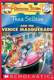Thea Stilton and the Venice Masquerade : A Geronimo Stilton Adventure cover image