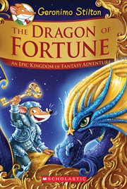 The Dragon of Fortune : Geronimo Stilton and the Kingdom of Fantasy: Special Edition cover image