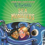 Pip Bartlett's guide to sea monsters cover image