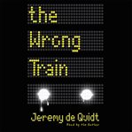 The Wrong Train cover image