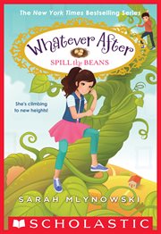 Spill the Beans : Whatever After cover image