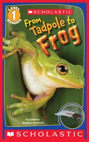 From Tadpole to Frog : Scholastic Reader, Level 1 cover image