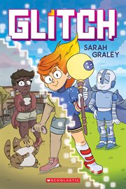 Glitch : A Graphic Novel. Glitch: A Graphic Novel cover image