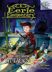 The Art Show Attacks!: A Branches Book : A Branches Book cover image
