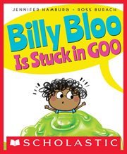 Billy Bloo Is Stuck in Goo cover image