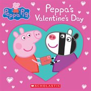 Peppa's Valentine's Day : Peppa Pig cover image