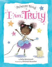 Princess Truly in I Am Truly : Princess Truly cover image