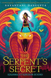 The Serpent's Secret : Kiranmala and the Kingdom Beyond cover image