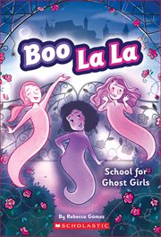 Boo La La: School for Ghost Girls : School for Ghost Girls cover image