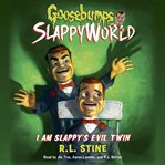 I am Slappy's evil twin cover image