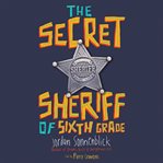 The secret sheriff of sixth grade cover image