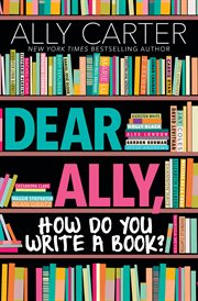 Dear Ally, How Do You Write a Book cover image
