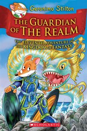 The Guardian of the Realm : Geronimo Stilton and the Kingdom of Fantasy cover image