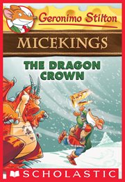 The Dragon Crown : Geronimo Stilton Micekings cover image