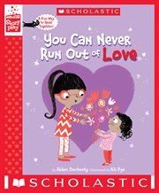 You Can Never Run Out of Love (A StoryPlay Book) cover image