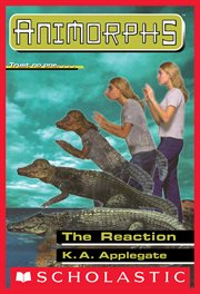 The Reaction : Animorphs cover image
