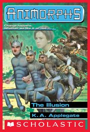 The Illusion : Animorphs cover image