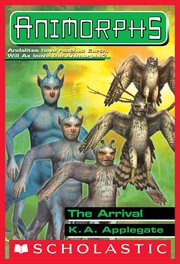 The Arrival : Animorphs cover image