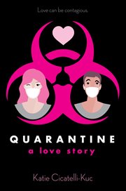 Quarantine: A Love Story : A Love Story cover image