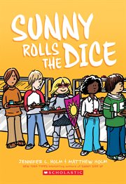 Sunny Rolls the Dice : A Graphic Novel (Sunny #3). Sunny Rolls the Dice: A Graphic Novel (Sunny #3) cover image