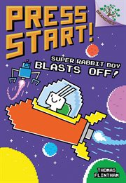 Super Rabbit Boy Blasts Off!: A Branches Book : A Branches Book cover image