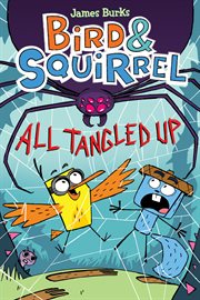 Bird & Squirrel All Tangled Up: A Graphic Novel (Bird & Squirrel #5) : A Graphic Novel (Bird & Squirrel #5) cover image