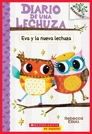 Eva y la nueva lechuza : Diario de una Lechuza cover image