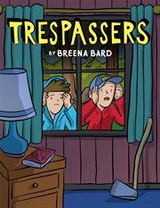 Trespassers : A Graphic Novel cover image