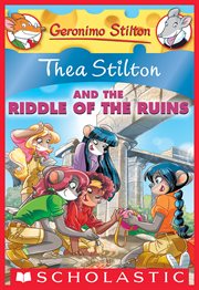 Thea Stilton and the Riddle of the Ruins : Thea Stilton cover image