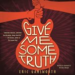 Give me some truth : a novel with paintings cover image