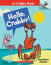 Hello, Crabby!: An Acorn Book : An Acorn Book cover image